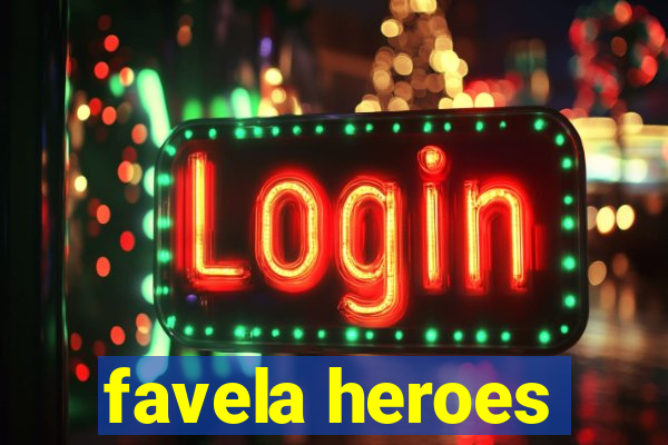 favela heroes